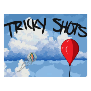 Tricky Shots